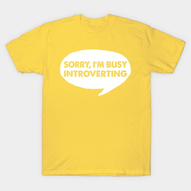 Busy Introverting - Funny AntiSocial Design T-Shirt by DankFutura